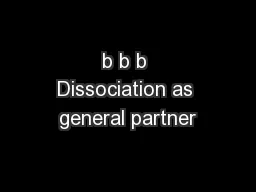 b b b Dissociation as general partner