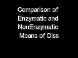 Comparison of Enzymatic and NonEnzymatic Means of Diss