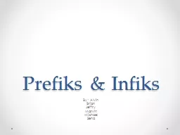 PPT-Prefiks & Infiks By : Alvin