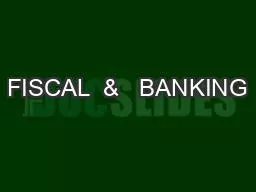 FISCAL  &   BANKING