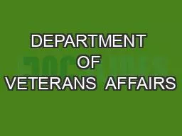 PPT-DEPARTMENT OF VETERANS AFFAIRS