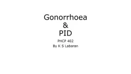 Gonorrhoea   & PID PHCP 402