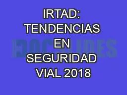 IRTAD: TENDENCIAS EN SEGURIDAD VIAL 2018