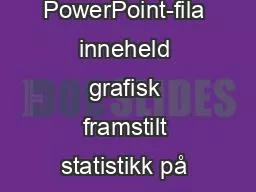 SANDØY KOMMUNE PowerPoint-fila inneheld grafisk framstilt statistikk på kommunenivå,