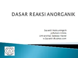 DASAR REAKSI ANORGANIK Sayekti