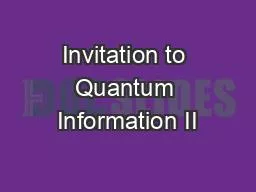 Invitation to Quantum Information II