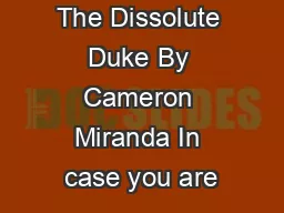 The Dissolute Duke By Cameron Miranda In case you are