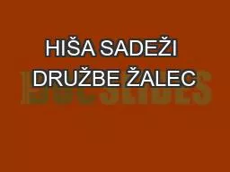 HIŠA SADEŽI DRUŽBE ŽALEC