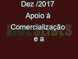 PPT-Dez /2017 Apoio à Comercialização e a