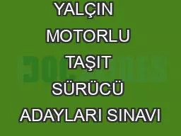 İBRAHİM YALÇIN   MOTORLU TAŞIT SÜRÜCÜ ADAYLARI SINAVI