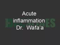 PPT-Acute inflammation Dr. Wafa’a