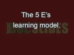 The 5 E’s learning model.