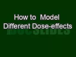 How to  Model Different Dose-effects