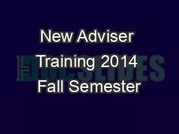 New Adviser Training 2014 Fall Semester