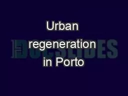 Urban regeneration in Porto