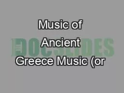 Music of Ancient Greece Music (or 