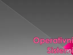 Operativni   Sistemi Operativni