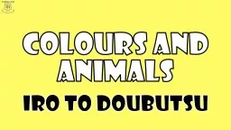 Colours and animals Iro  to