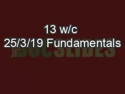 13 w/c 25/3/19 Fundamentals