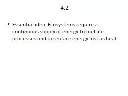 PPT-4.2 Essential idea: Ecosystems require a continuous supply of energy to fuel life processes