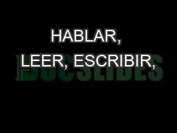 HABLAR, LEER, ESCRIBIR,