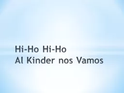 Hi-Ho  Hi-Ho Al Kinder nos Vamos