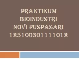 Praktikum bioindustri NOVI PUSPASARI