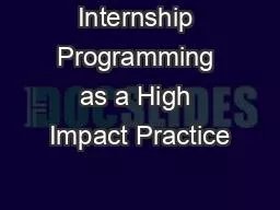 Internship Programming as a High Impact Practice