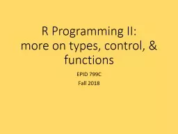 R Programming II:  more on types, control, & functions