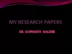 MY RESEARCH PAPERS     DR. GOPINATH HALDER