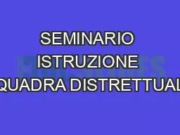 SEMINARIO ISTRUZIONE SQUADRA DISTRETTUALE