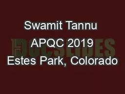 Swamit Tannu  APQC 2019 Estes Park, Colorado