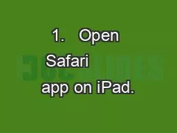 1.   Open Safari         app on iPad.