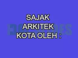 SAJAK ARKITEK KOTA OLEH :