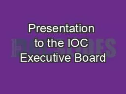 Presentation to the IOC Executive Board