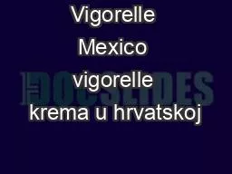 PPT-Vigorelle Mexico vigorelle krema u hrvatskoj