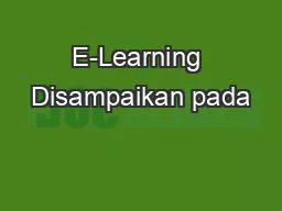 E-Learning Disampaikan pada