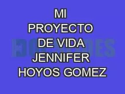 PPT-MI PROYECTO DE VIDA JENNIFER HOYOS GOMEZ