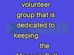 Monarch March is a volunteer group that is dedicated to keeping                    the
