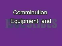 Comminution Equipment  and