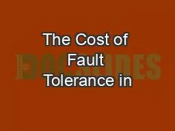 The Cost of Fault Tolerance in