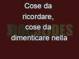 Cose da ricordare, cose da dimenticare nella