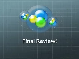 Final Review! So how’s it all work?