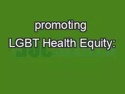 promoting LGBT Health Equity:
