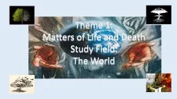 Theme 1: Matters of Life and Death