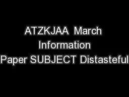 ATZKJAA  March  Information Paper SUBJECT Distasteful