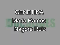 GENETIKA Maria Ramos Nagore Ruiz
