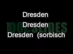Dresden Dresden Dresden  (sorbisch