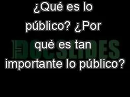 ¿Qué es lo público? ¿Por qué es tan importante lo público?