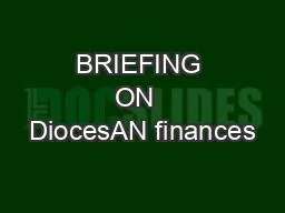 BRIEFING ON  DiocesAN finances